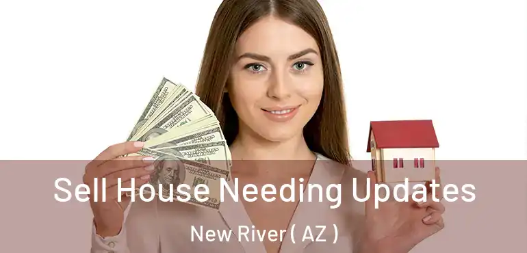  Sell House Needing Updates New River ( AZ )
