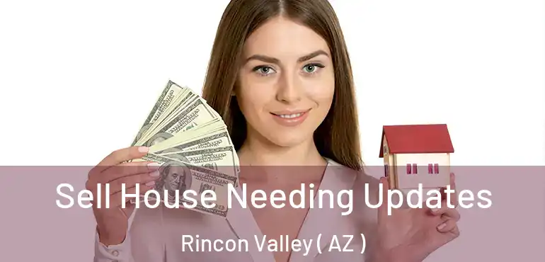  Sell House Needing Updates Rincon Valley ( AZ )