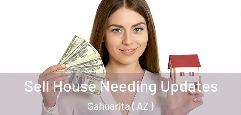  Sell House Needing Updates Sahuarita ( AZ )