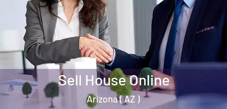  Sell House Online Arizona ( AZ )