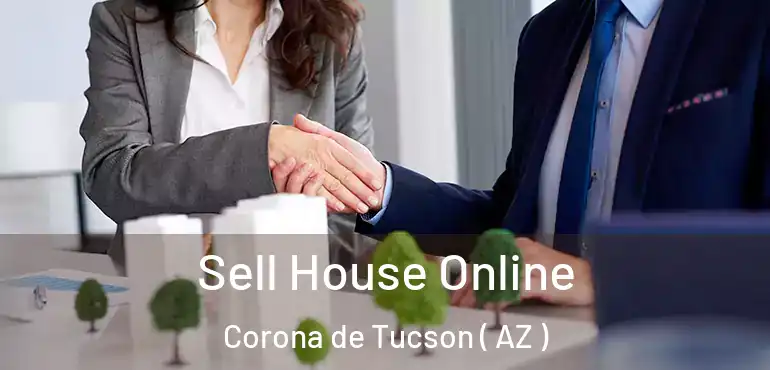  Sell House Online Corona de Tucson ( AZ )