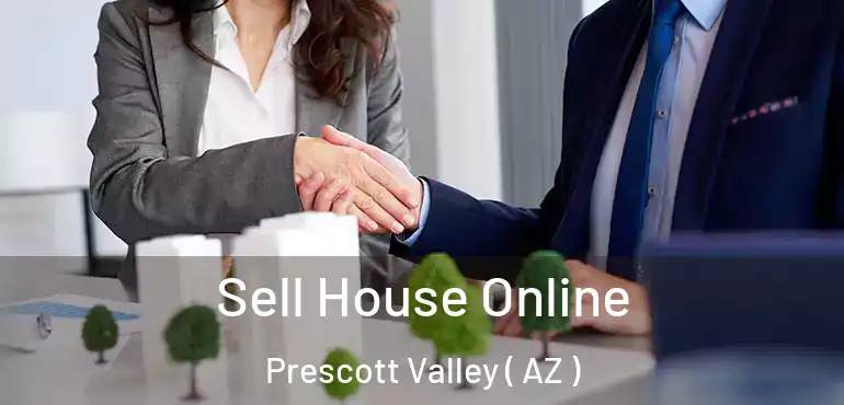  Sell House Online Prescott Valley ( AZ )
