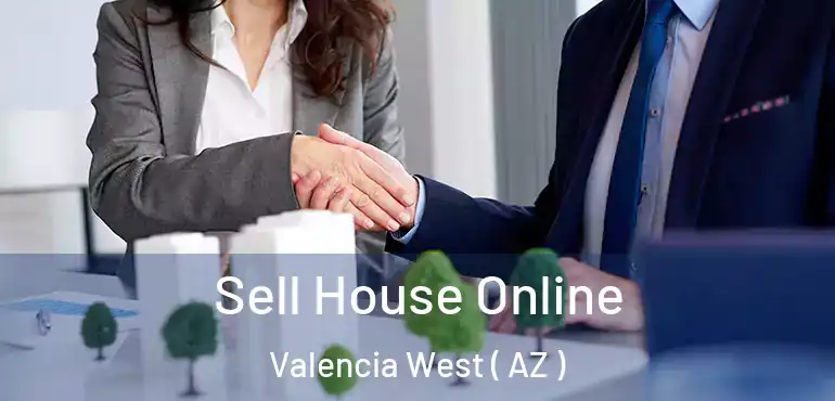  Sell House Online Valencia West ( AZ )