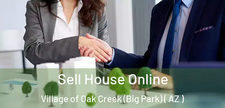  Sell House Online Village of Oak Creek (Big Park) ( AZ )