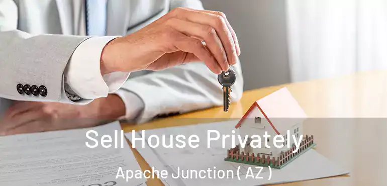  Sell House Privately Apache Junction ( AZ )