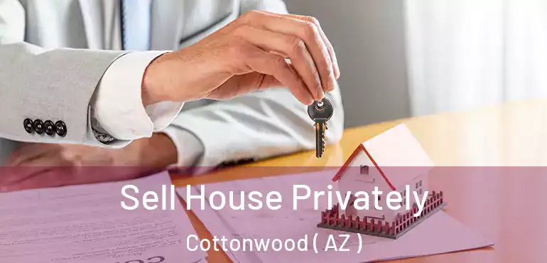  Sell House Privately Cottonwood ( AZ )