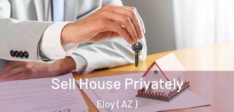  Sell House Privately Eloy ( AZ )