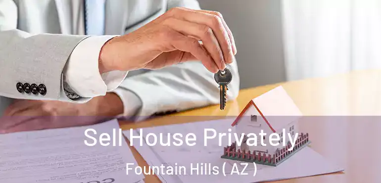  Sell House Privately Fountain Hills ( AZ )