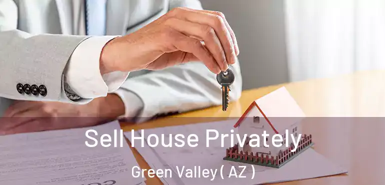  Sell House Privately Green Valley ( AZ )