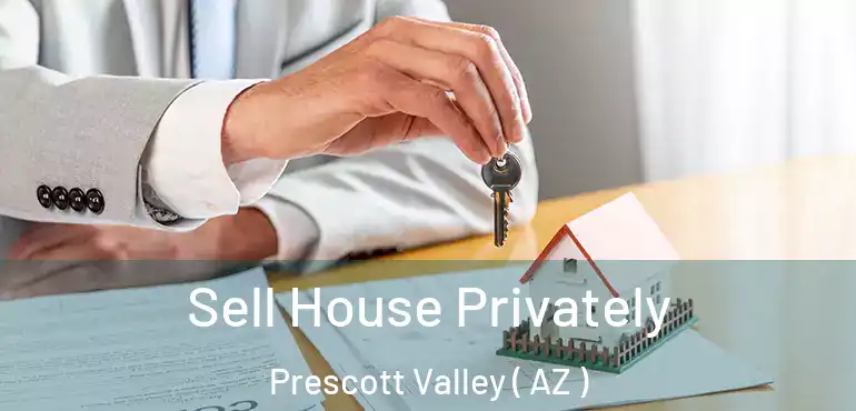  Sell House Privately Prescott Valley ( AZ )