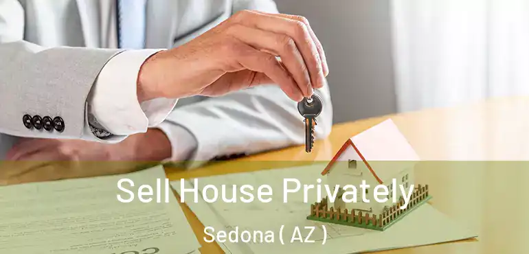  Sell House Privately Sedona ( AZ )