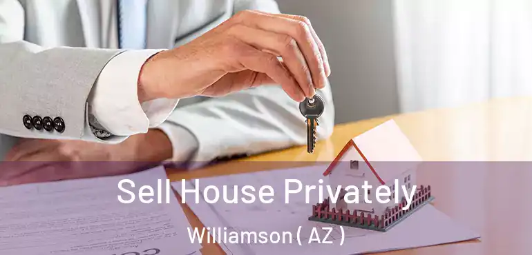  Sell House Privately Williamson ( AZ )