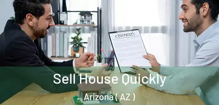  Sell House Quickly Arizona ( AZ )
