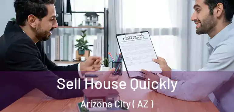  Sell House Quickly Arizona City ( AZ )