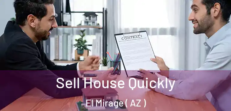  Sell House Quickly El Mirage ( AZ )