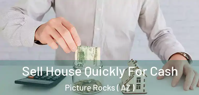  Sell House Quickly For Cash Picture Rocks ( AZ )