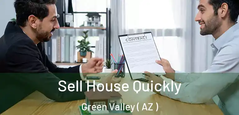  Sell House Quickly Green Valley ( AZ )