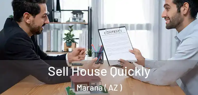  Sell House Quickly Marana ( AZ )