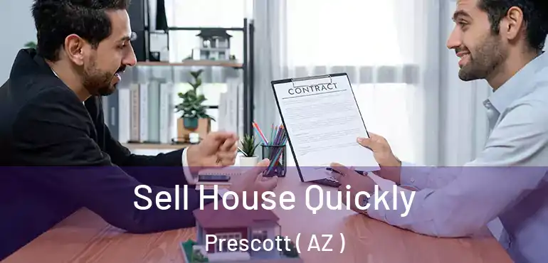  Sell House Quickly Prescott ( AZ )