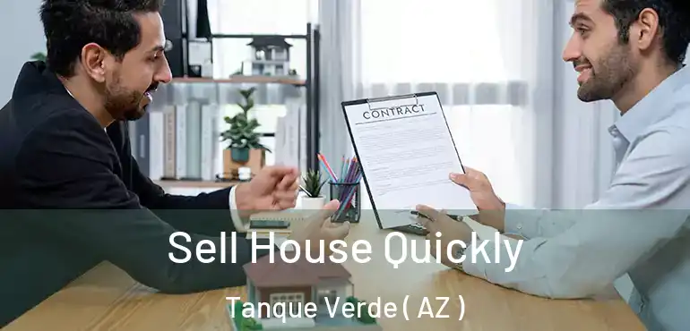  Sell House Quickly Tanque Verde ( AZ )