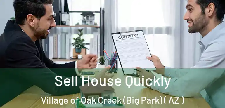  Sell House Quickly Village of Oak Creek (Big Park) ( AZ )
