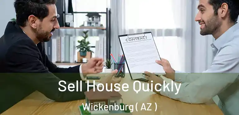  Sell House Quickly Wickenburg ( AZ )