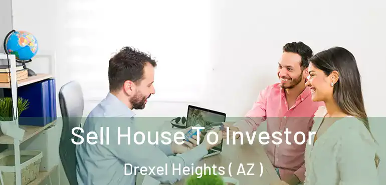  Sell House To Investor Drexel Heights ( AZ )