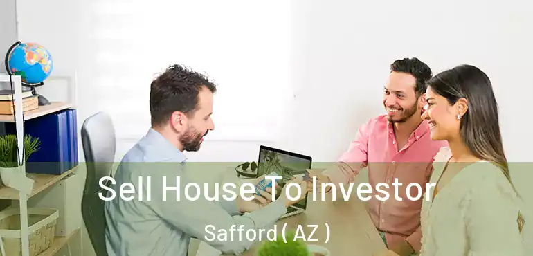  Sell House To Investor Safford ( AZ )