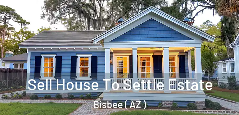  Sell House To Settle Estate Bisbee ( AZ )