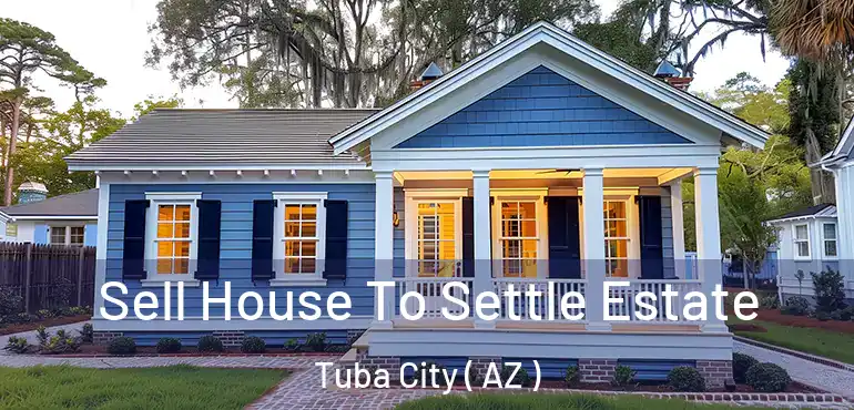  Sell House To Settle Estate Tuba City ( AZ )