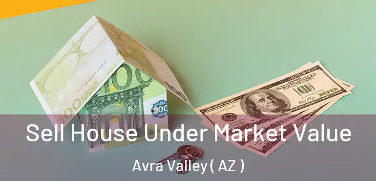  Sell House Under Market Value Avra Valley ( AZ )