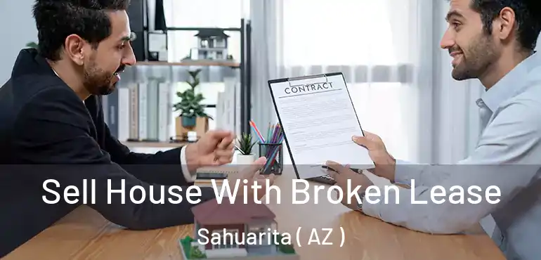  Sell House With Broken Lease Sahuarita ( AZ )