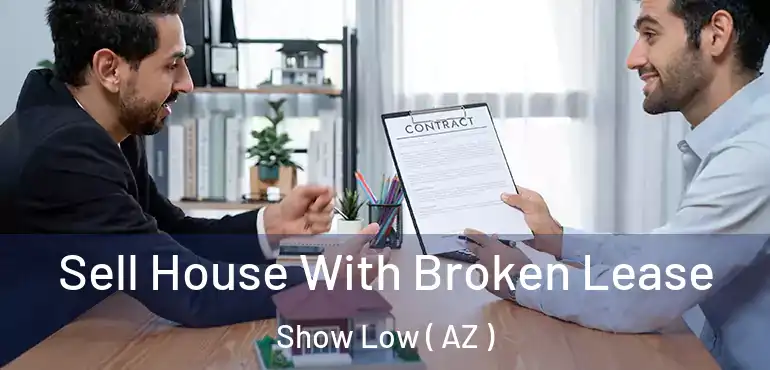  Sell House With Broken Lease Show Low ( AZ )