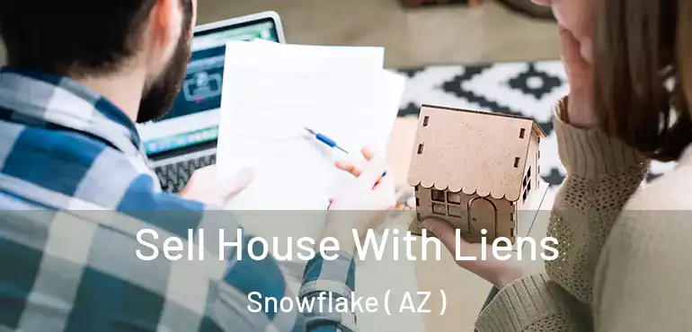  Sell House With Liens Snowflake ( AZ )