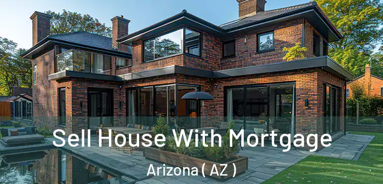  Sell House With Mortgage Arizona ( AZ )