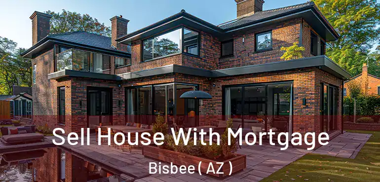  Sell House With Mortgage Bisbee ( AZ )