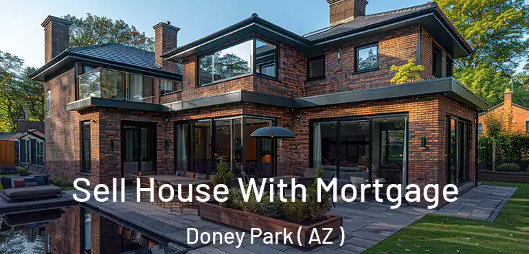  Sell House With Mortgage Doney Park ( AZ )