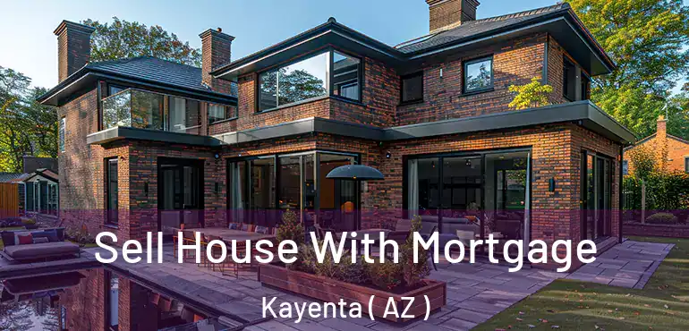  Sell House With Mortgage Kayenta ( AZ )