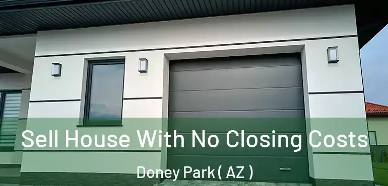  Sell House With No Closing Costs Doney Park ( AZ )