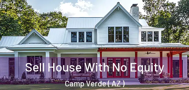  Sell House With No Equity Camp Verde ( AZ )
