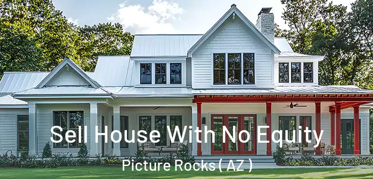  Sell House With No Equity Picture Rocks ( AZ )