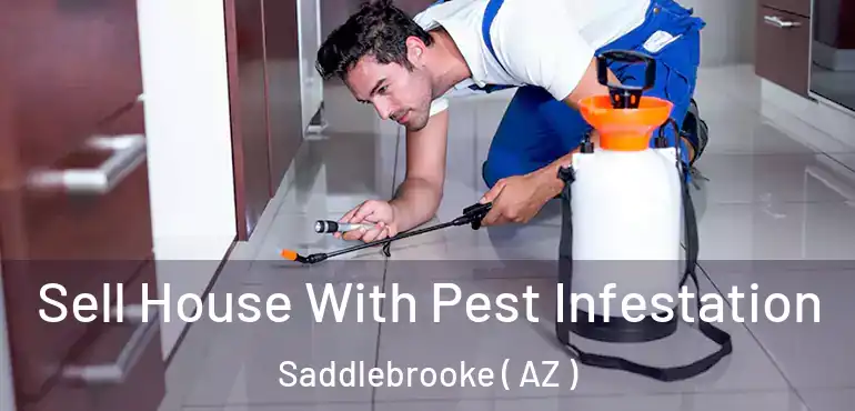  Sell House With Pest Infestation Saddlebrooke ( AZ )