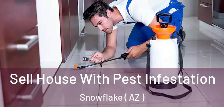  Sell House With Pest Infestation Snowflake ( AZ )
