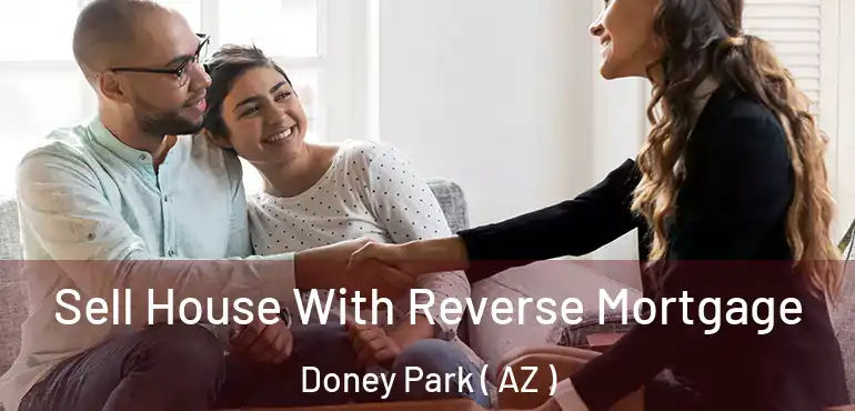  Sell House With Reverse Mortgage Doney Park ( AZ )