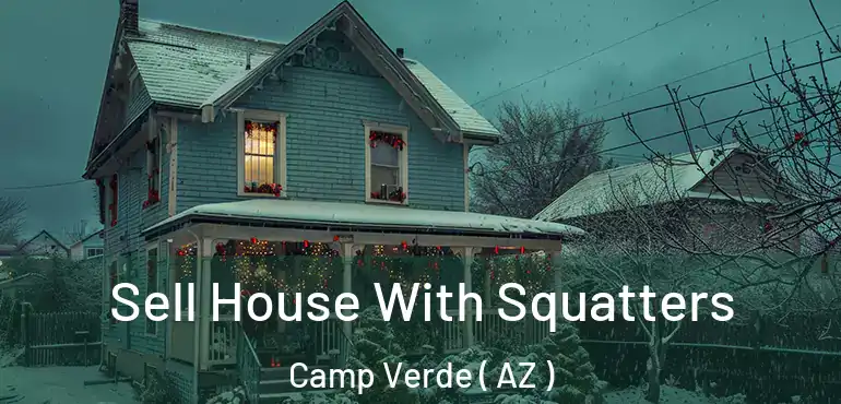  Sell House With Squatters Camp Verde ( AZ )