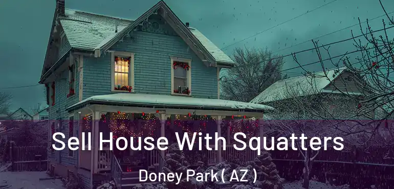  Sell House With Squatters Doney Park ( AZ )