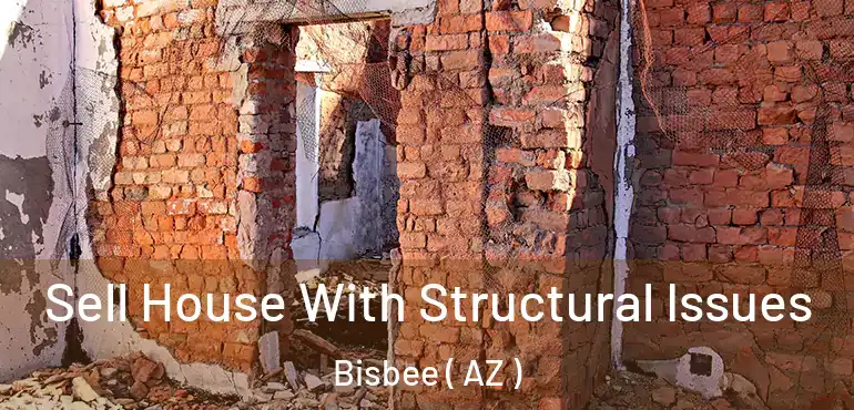  Sell House With Structural Issues Bisbee ( AZ )