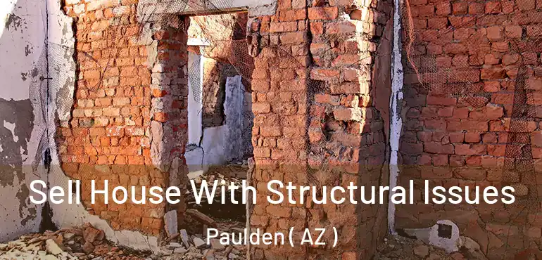  Sell House With Structural Issues Paulden ( AZ )