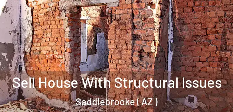  Sell House With Structural Issues Saddlebrooke ( AZ )