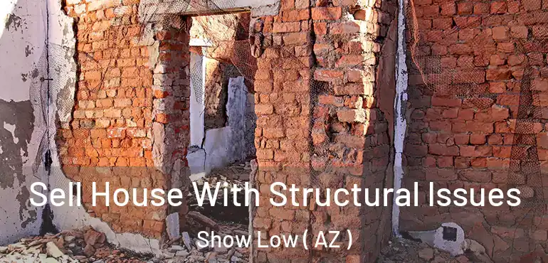 Sell House With Structural Issues Show Low ( AZ )